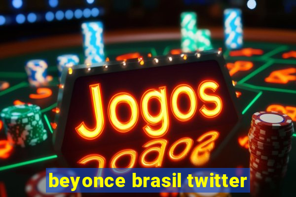 beyonce brasil twitter